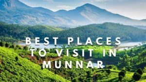 Best Places to visit in Munnar