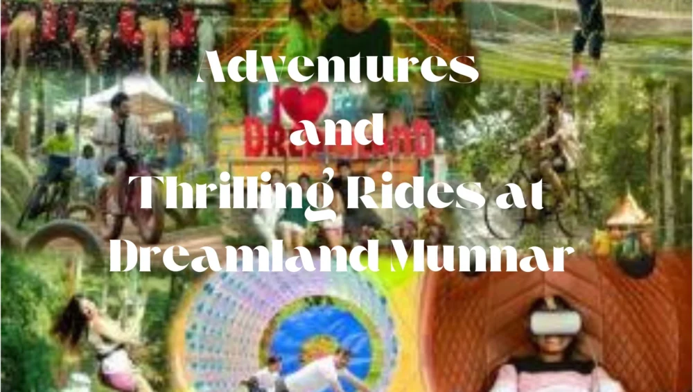 Thrilling Rides at Dreamland Munnar